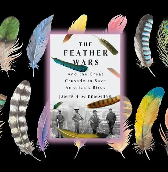 Feather Wars : And the Great Crusade to Save Birds